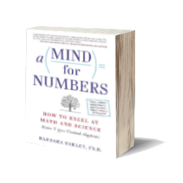 A Mind for Numbers by Dr. Barbara Oakley
